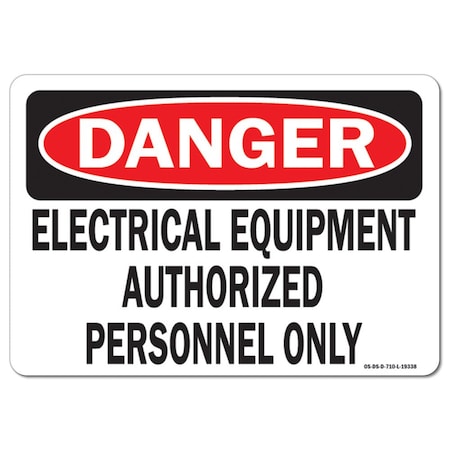 Signmission OSHA Danger Sign, 10" Height, 14" Width, Electrical Equipment Authorized Personnel Only, Landscape OS-DS-D-1014-L-19338